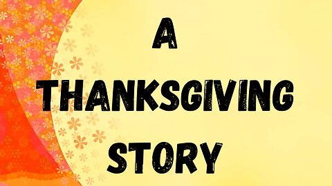 A THANKSGIVING STORY