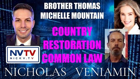 BROTHER THOMAS & MICHELLE MOUNTAIN DISCUSSES COUNTRY RESTORATION COMMON LAW - NICHOLAS VENIAMIN