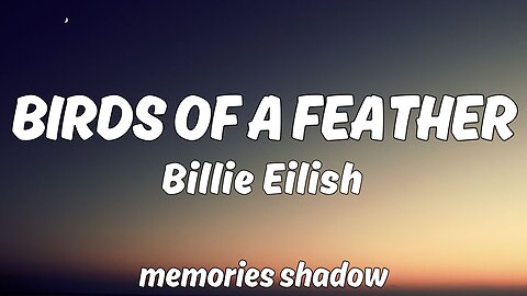 ‪@BillieEilish‬ - BIRDS OF A FEATHER (Lyrics)