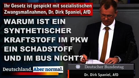 Ihr Gesetz ist gespickt mit sozialistischen Zwangsmaßnahmen Dr. Dirk Spaniel AfD