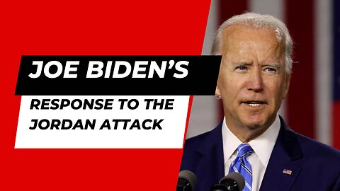 Biden’s Response to Jordan Attack: A Detailed Analysis