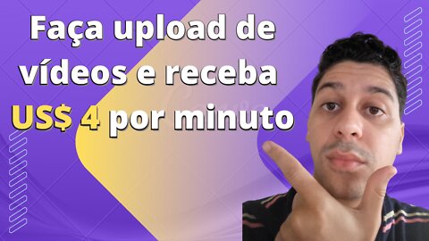 Faça upload de vídeos e receba US$ 4 por minuto | Ganhe dinheiro online