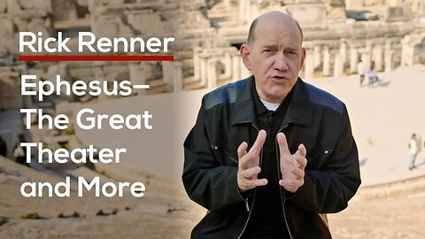 Ephesus—The Great Theater and More with Rick Renner