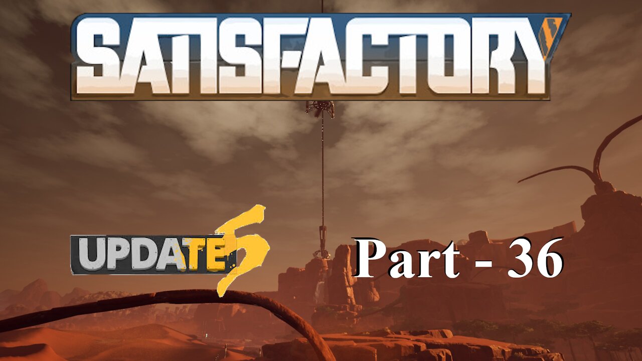 Advanced Steel And Hypertubes | Satisfactory | Part 36