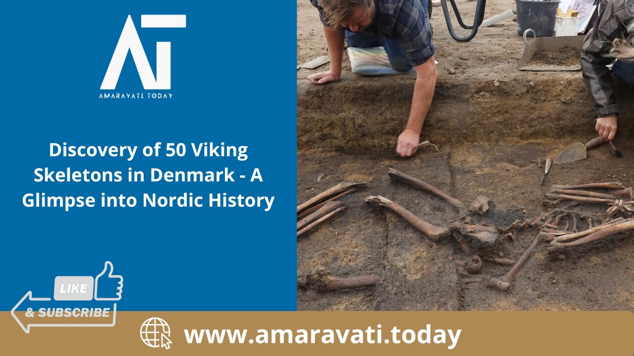 Discovery of 50 Viking Skeletons in Denmark | A Glimpse into Nordic History | Amaravati Today