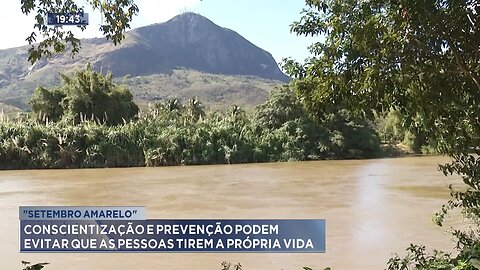 "Setembro Amarelo": Conscientização e Prevenção podem Evitar que as Pessoas tirem a Própria Vida.