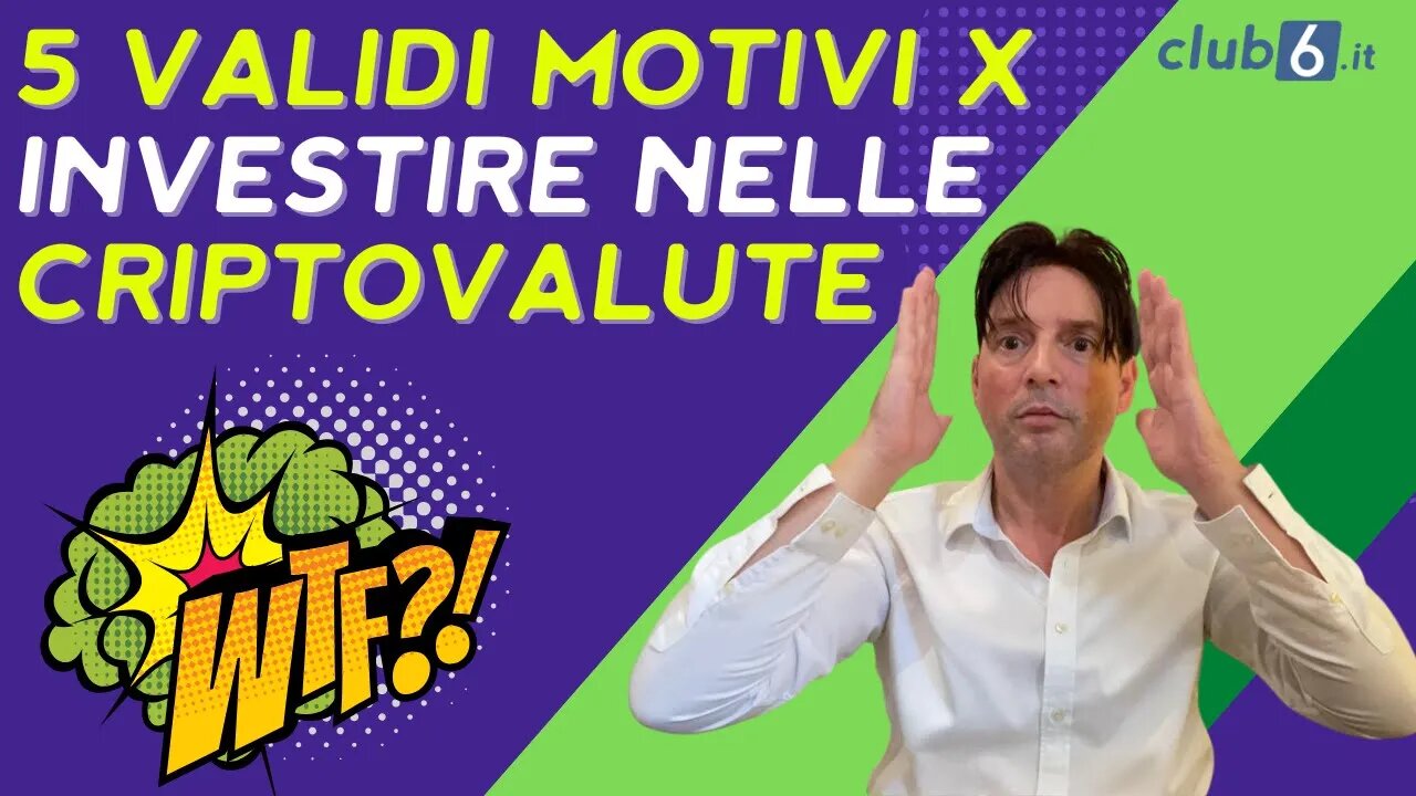 5 VALIDI MOTIVI per INVESTIRE nelle CRIPTOVALUTE nel 2022 | Morris Crypto