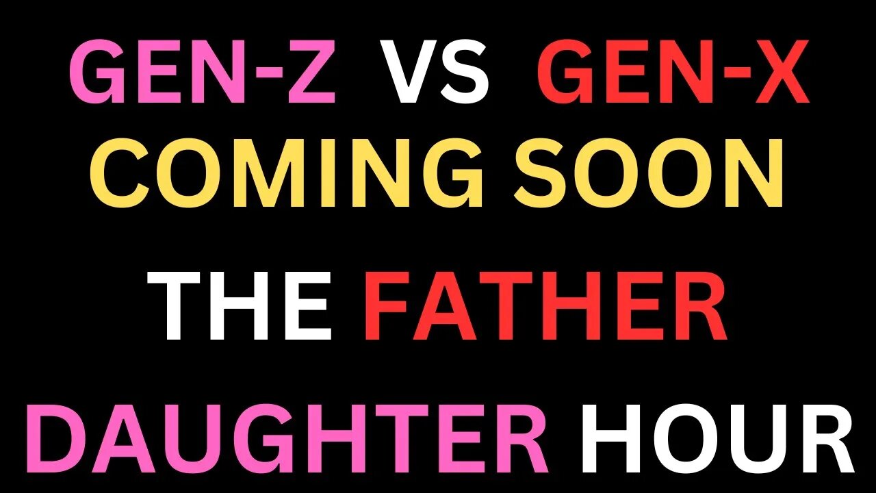 GEN-Z VS GEN-X.. FATHER DAUGHTER HOUR