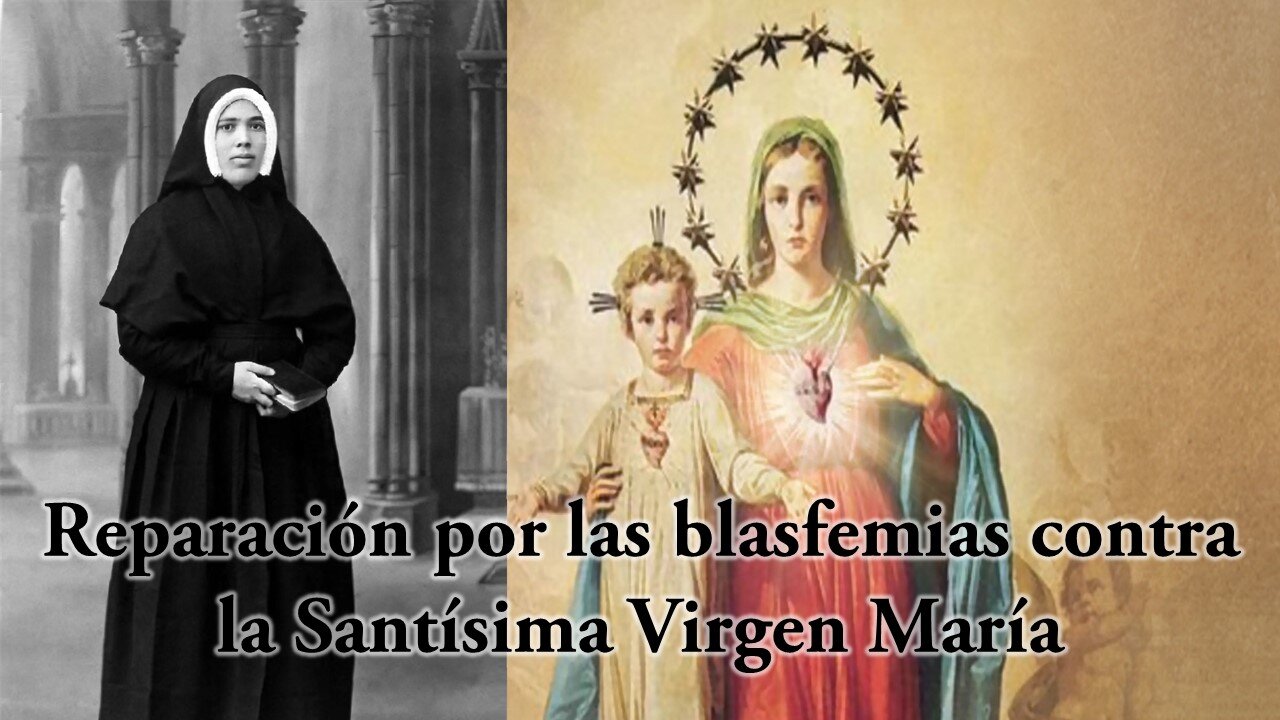 REPARACIÓN POR LAS BLASFEMIAS CONTRA LA SANTÍSIMA VIRGEN MARÍA