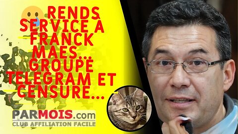 🥲 Rends service à Franck Maes... Groupe Telegram et Censure...