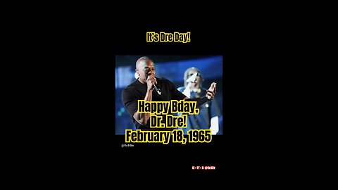 #OTD: Feb 18; WE Celebrate #DREDAY in Honor of Dr. Dre’s Birthday!