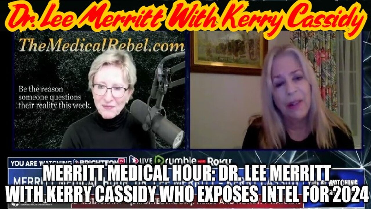 Dr. Lee Merritt && Kerry Cassidy Who Exposes Intel For 2024!