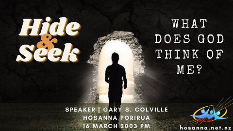 Hide & Seek: What Does God Think Of Me? (Gary Colville) | Hosanna Porirua