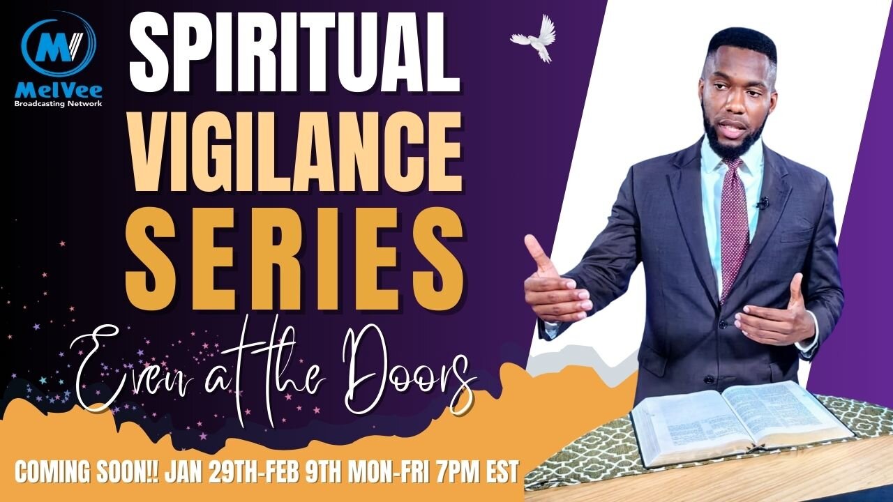 Spiritual Vigilance Series: Even at the Doors! Coming Soon!!