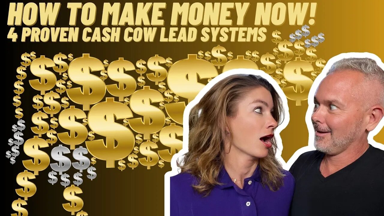 How To Make Money NOW! 4 Proven Cash Cow Lead Systems