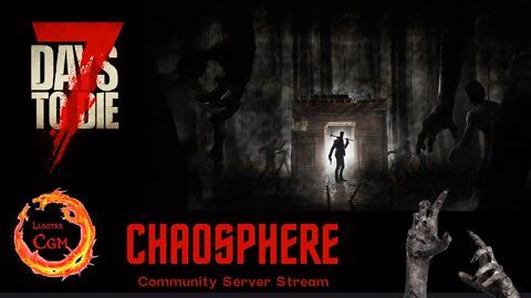 The Chaosphere Community Server 12 -- 7 Days to Die Alpha 20 modded.