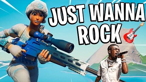 JUST WANNA ROCK 🎸[Fortnite Montage]