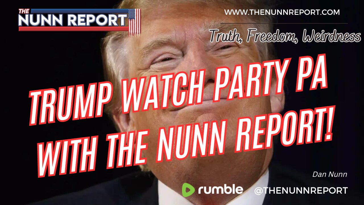 Trump Rally PA Watch Party!| The Nunn Report w/ Dan Nunn