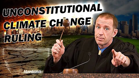 You Won't Believe The HORRIBLE Climate Trial Ruling in Montana