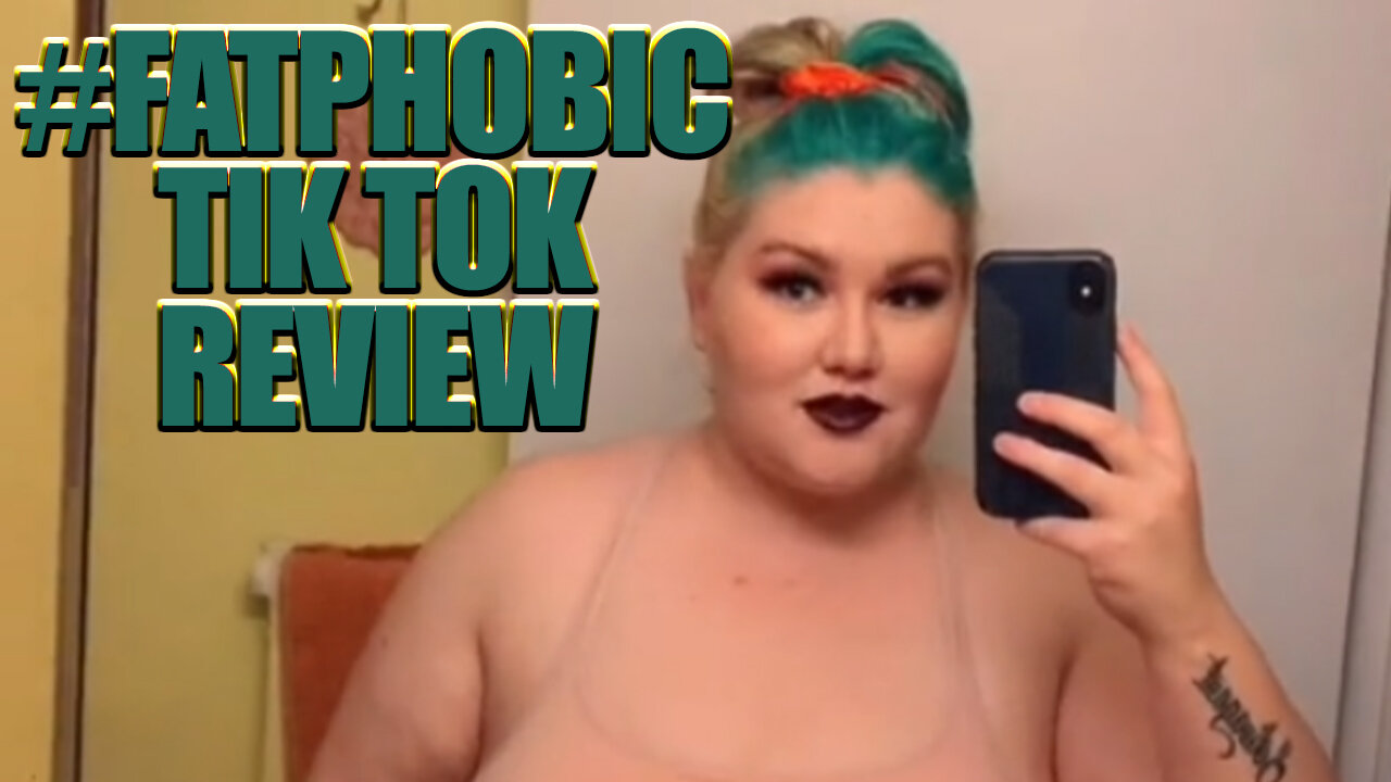 #FatPhobic TikTok Review Live 3/18/22 7 am EST