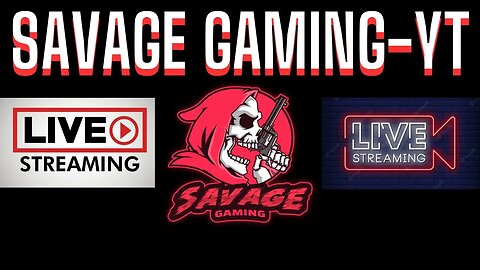 SAVAGE GAMING-YT/BEATZBYE [LIVE] TBA