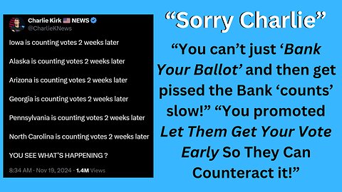 Why Can't Elections Be Counted On The Day Of?" Hear The FACTS and why SORRY CHARLIE does not fix it!