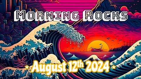 🌅 Morning Rocks - 8.12.24