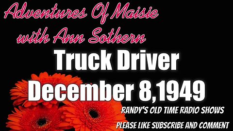Adventures Of Maisie 03 Truck Driver December 12, 1949