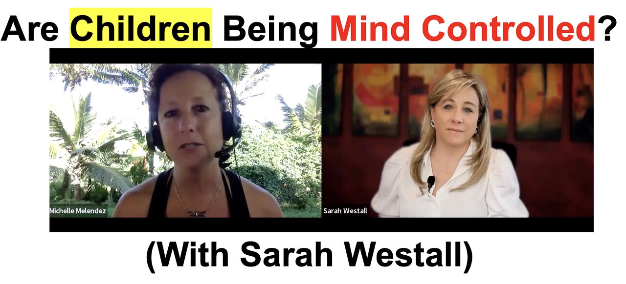 Are Children Being Mind Controlled? (with Sarah Westall)