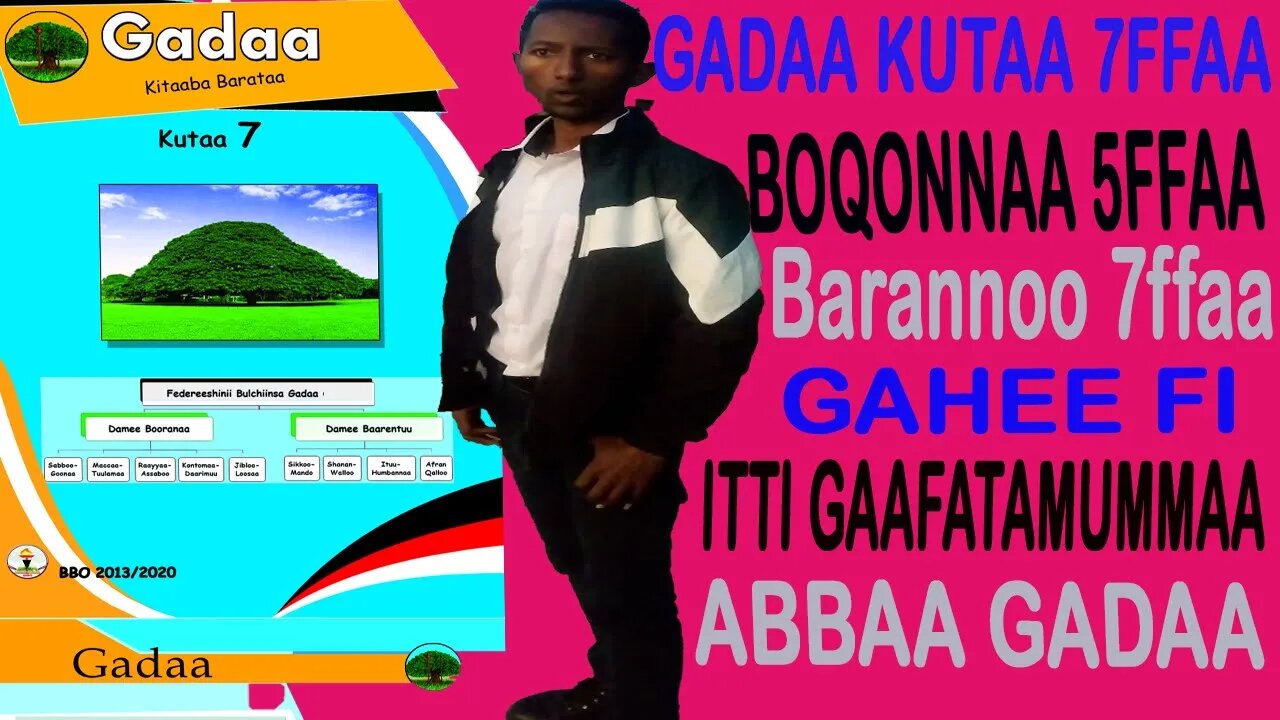 B/S/Gadaa Kutaa 7ffaa Boqonnaa 5ffaa Barannoo 7ffaa Gahee fi Itti Gaafatamummaa Abbaa Gadaa