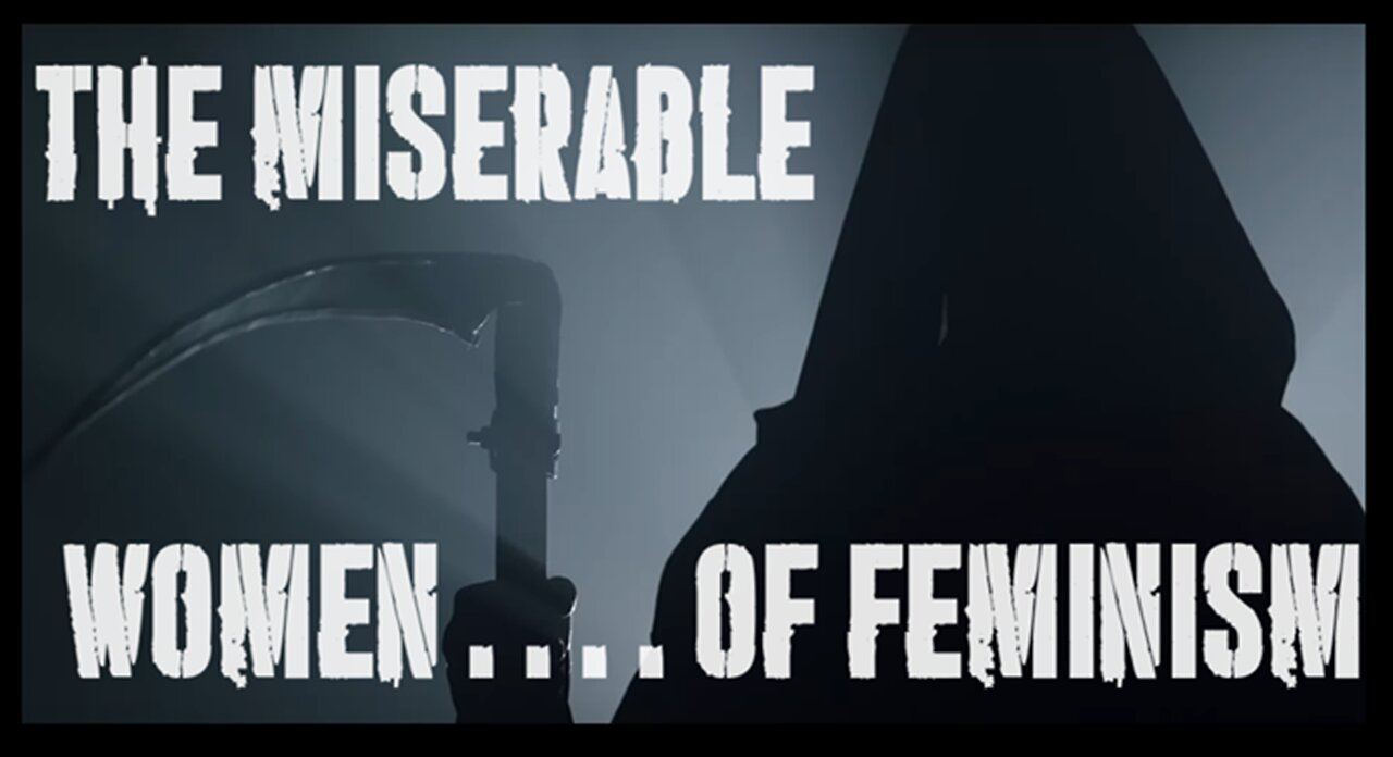 The INSUFFERABLE women of Feminism.