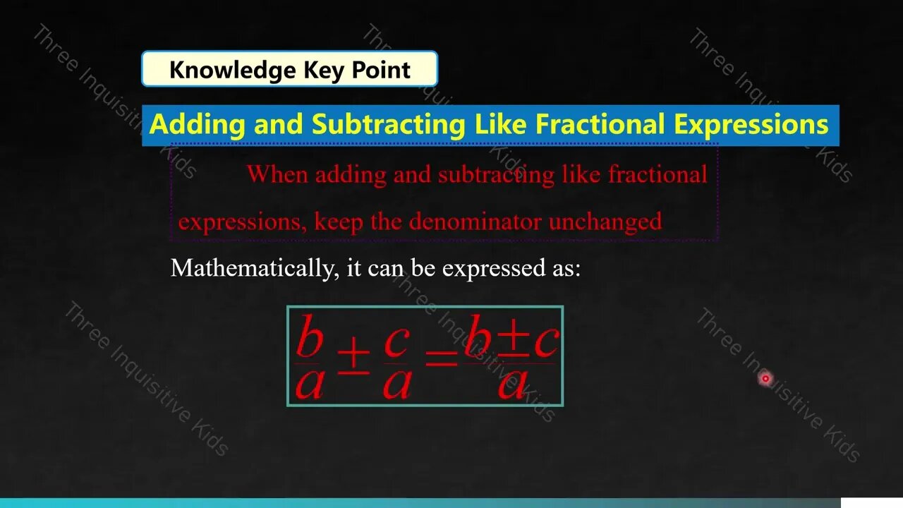 8th Grade Math|Unit 12|Add and Subtract Like Fractional Expressions | Lesson 12.3.1|Inquisitive Kids