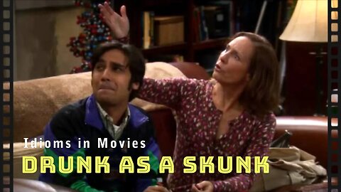 Idioms in movies: Drunk as a skunk