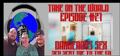 Episode #21 Take on The World of Dangerous Sex