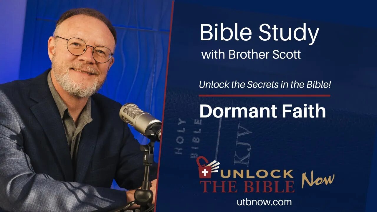 Unlock the Bible Now! - Dormant Faith