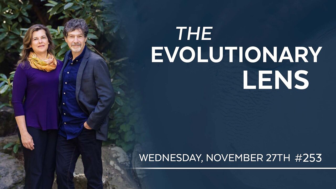 The 253rd Evolutionary Lens with Bret Weinstein and Heather Heying