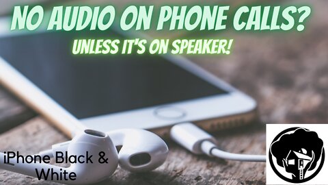 No audio on calls - unless on speaker!