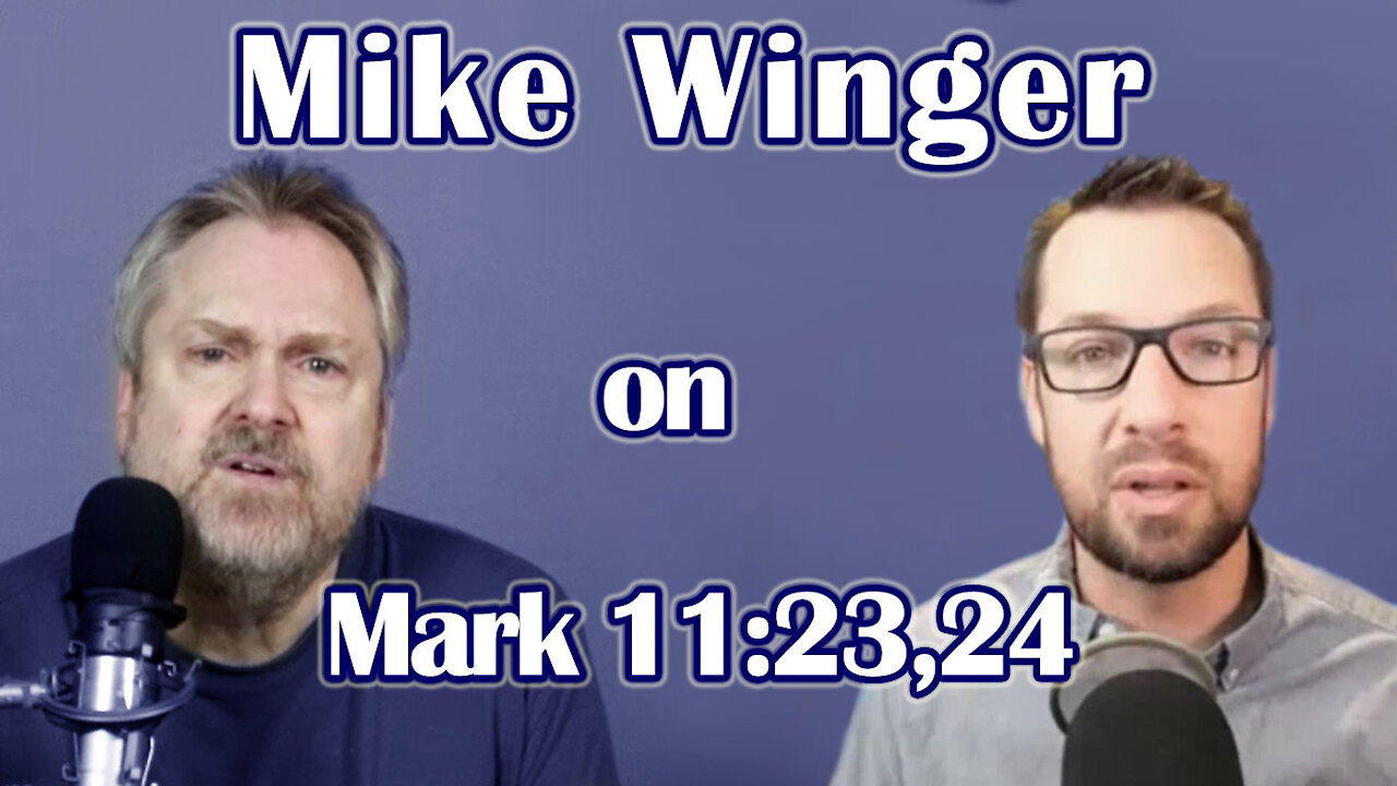 Mike Winger on Mark 11:23,24 - My Response