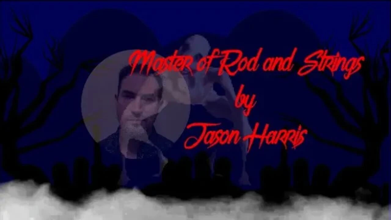 HORRORific Tales - Master of Rod and Strings by Jason Harris