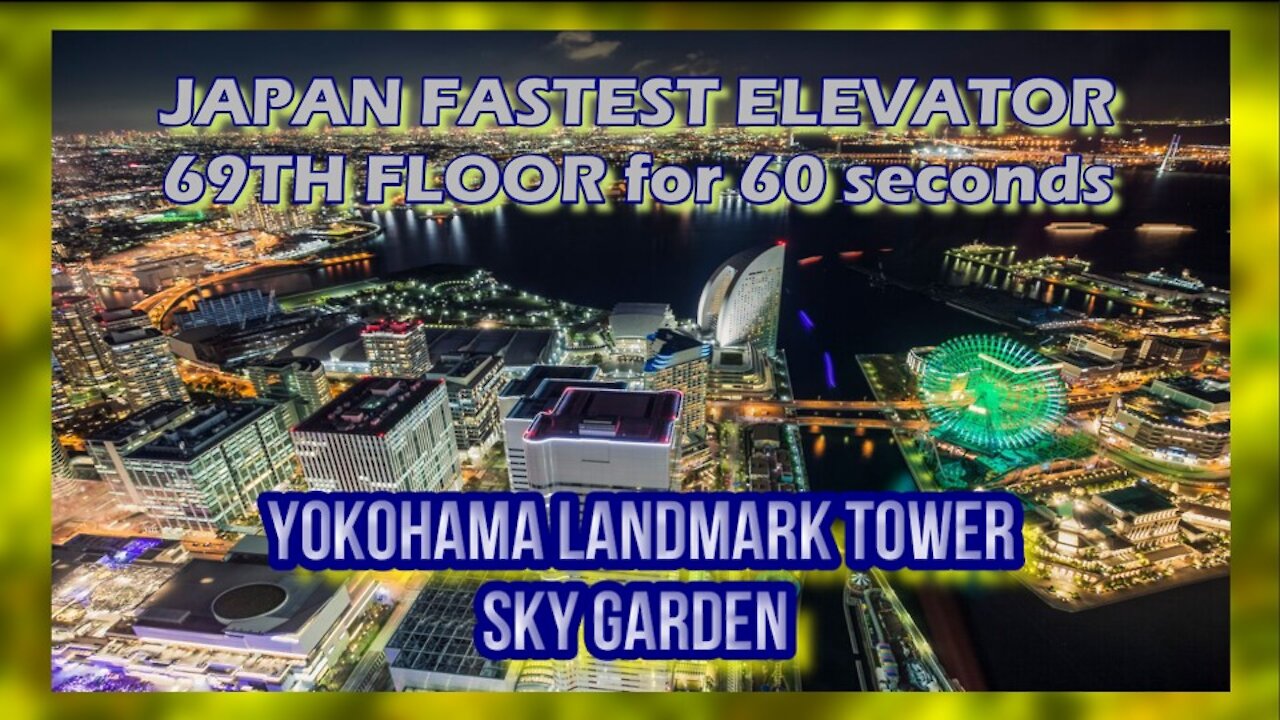 Yokohama Landmark Tower Sky Garden 横浜ランドマークタワー I JAPAN