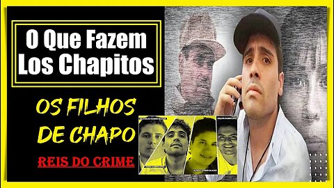 O QUE FAZEM "LOS CHAPITOS" - CURIOSIDADES #026