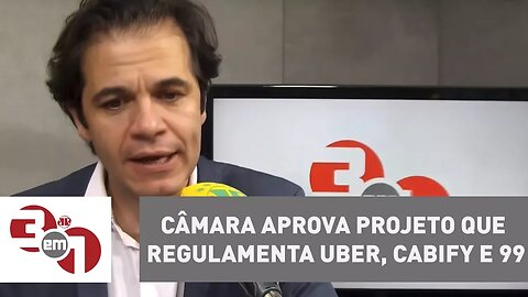 Câmara aprova projeto que regulamenta Uber, Cabify e 99