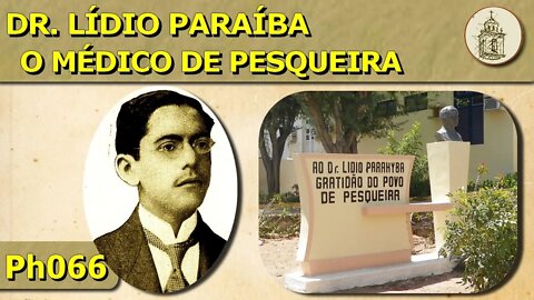 Dr. Lídio Paraíba, o médico de Pesqueira | Ph066