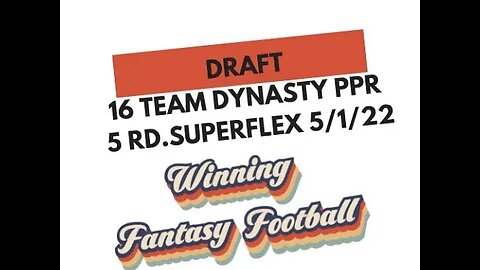 16 Team Dynasty SuperFlex PPR Rookie Draft May 1, 2022