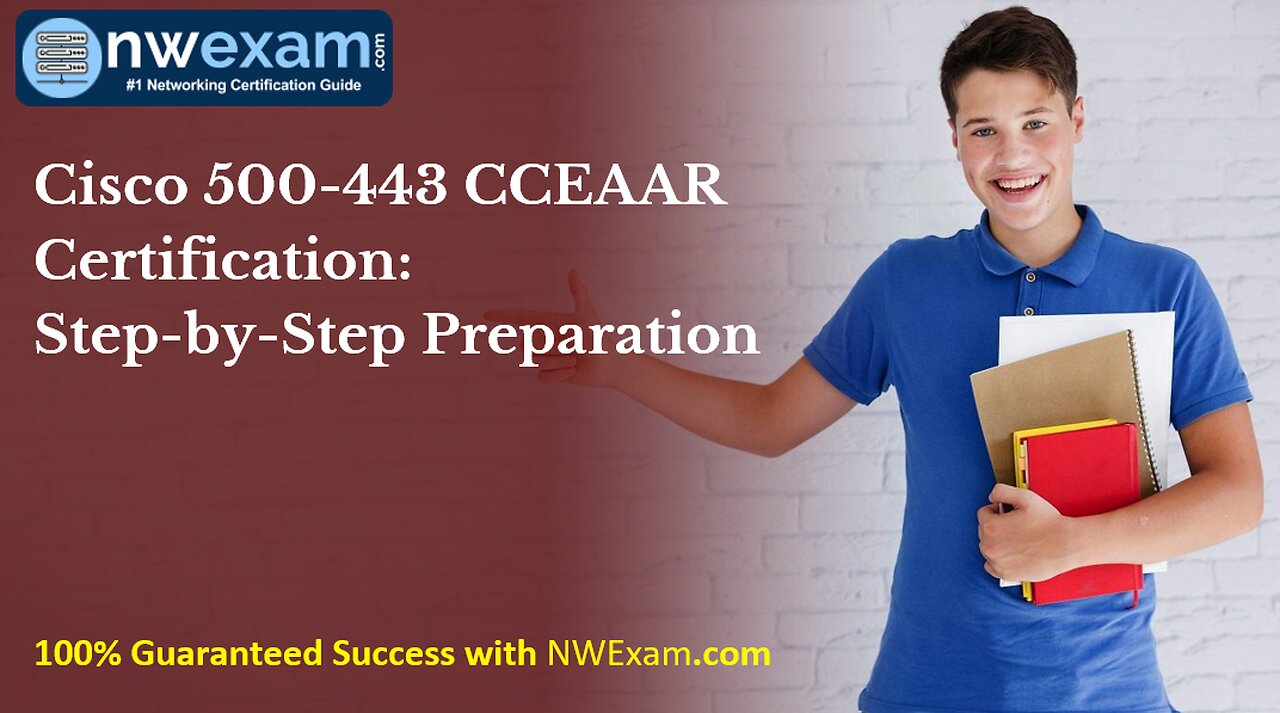 Cisco 500-443 CCEAAR Certification: Step-by-Step Preparation