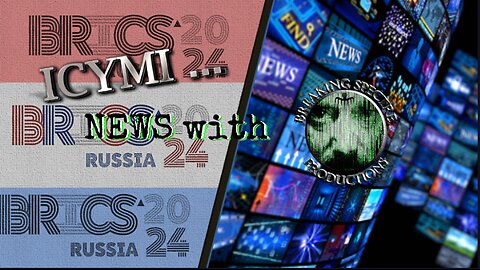 ICYMI News & BRICS Summit 2024 - 23-Oct-2024 #BRICS #Retirement #Recession #LNG #DJI #SexTraffick