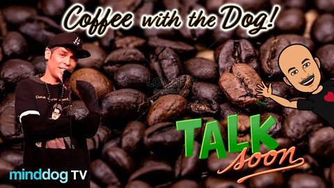 Coffee with the Dog EP68 - Cuzin Berto