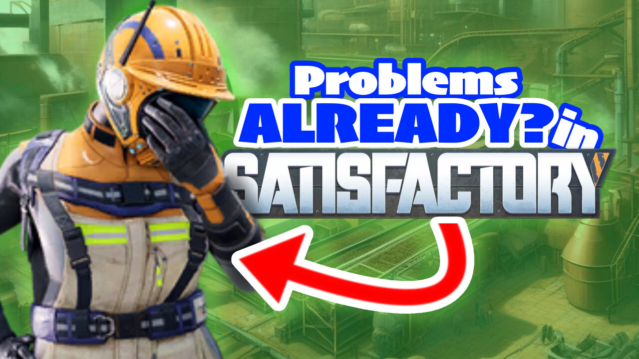 Problems Already? - Satisfactory 1.0 Let's Play Ep. 2