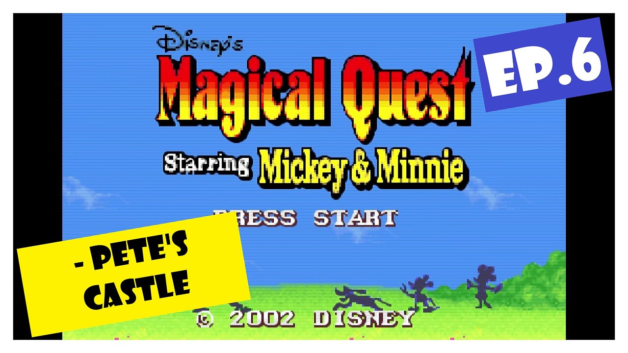 Ep.6 | Stage 6: Pete's Castle (Disney's Magical Quest) *NO COMMENTARY*