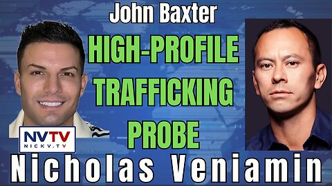 Revealing Names: John Baxter & Nicholas Veniamin on High-Profile Sex Trafficking Probe